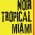 “Noir Tropical Miami”, de VV.AA.