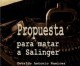 Propuesta para matar a Salinger, de Osvaldo Antonio Ramírez