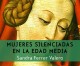 Mujeres silenciadas en la Edad Media. Sandra Ferrer Valero