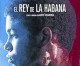 El Rey de La Habana, de Agustí Villaronga