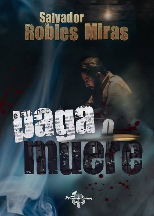 «Paga o muere», de Salvador Robles Miras