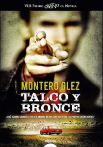 Talco y bronce,d e Montero Glez.